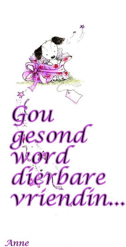 Gou Gesond Word Wense, Word Gou Beter Afrikaans, Gesond Word Wense, Word Gou Gesond Afrikaans Christelik, Word Gou Gesond Afrikaans, Word Gou Gesond, Happy 77th Birthday, Old People Jokes, Happy Birthday My Friend