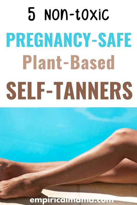 5 Non-Toxic Pregnancy-safe Self-Tanners 2022 I empiricalmama Pregnancy Safe Self Tanner, Natural Self Tanner, Best Sunless Tanner, Safe Tanning, Safe Makeup, How To Help Nausea, Best Self Tanner, Sunless Tanner, Self Tanning Lotions