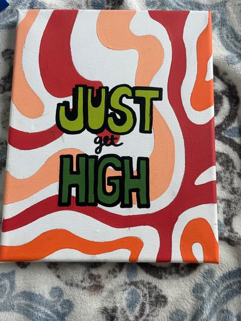 Cute Simple Things To Paint On A Canvas, Smokers Painting Ideas, Canvas Painting Ideas For Stoners Easy, Cool Easy Paintings On Canvas Fun, High Painting Ideas Simple, Painting Ideas Easy Simple With Quote, High Trippy Canvas Art, Painting Ideas On Canvas High Cartoons, Easy Trippy Canvas Painting For Beginners