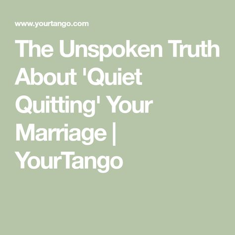 The Unspoken Truth About 'Quiet Quitting' Your Marriage | YourTango Quiet Quitting, Gottman Institute, My Values, People Change, Marriage Counseling, Marriage And Family, Bestselling Books, Happily Married, Long Term Relationship