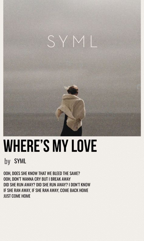 minimal poster of the song where’s my love by syml Where's My Love Syml Spotify, Polaroid Music Posters Spotify, Infj Songs, In My Room Song, Where's My Love Syml, Song Posters Aesthetic, Minimalist Song Poster, Songs Polaroid, Polaroid Songs