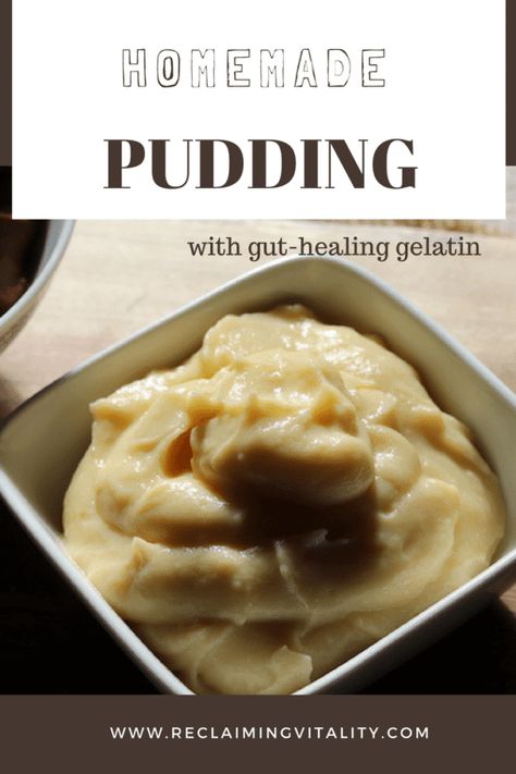 Homemade Pudding with Gut-Healing Gelatin (refined sugar-free) - Reclaiming Vitality Gelatin Pudding Recipe, Keto Pudding, Gelatin Recipes, Beef Gelatin, Homemade Pudding, Sugar Free Pudding, Pudding Cups, Nourishing Foods, Gut Healing