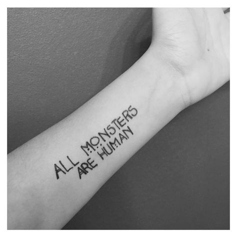 All Monsters Are Human Tattoo, American Horror Story Tattoos, American Horror Story Tattoo Ideas, Ahs Tattoo Ideas, Monster Tattoo Ideas, Story Tattoo Ideas, American Horror Story Tattoo, All Monsters Are Human, Forearm Tattoo Girl