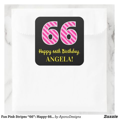 Fun Pink Stripes “66”: Happy 66th Birthday + Name Square Sticker Happy 96th Birthday, Happy 66th Birthday, 66th Birthday, Sixth Birthday, Birthday Name, Wrapping Gifts, Present Wrapping, Personalized Stickers, Present Gift