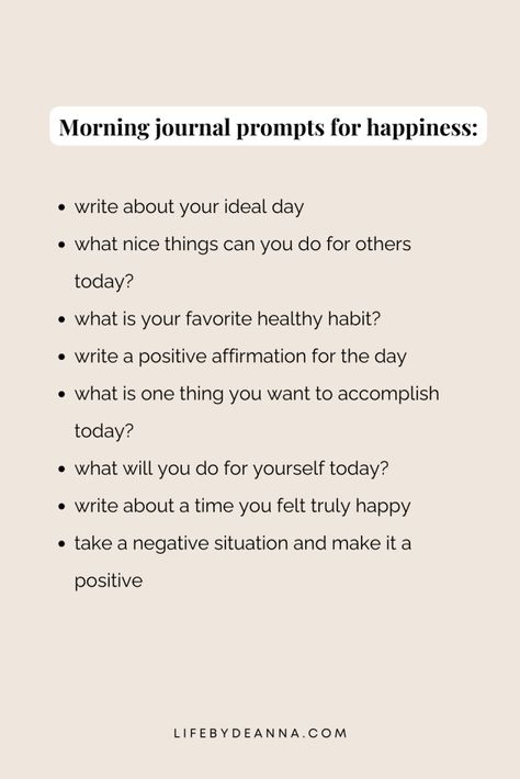 19 Morning Journal Prompts For A Positive And Happy Day › Life by Deanna Journal Prompts Happiness, Happy Journal Prompts, Happy Journal Ideas, Journaling Positivity, Morning Journal Prompts, Mindfulness Journal Prompts, Prompts Ideas, Being Positive, Daily Prompts