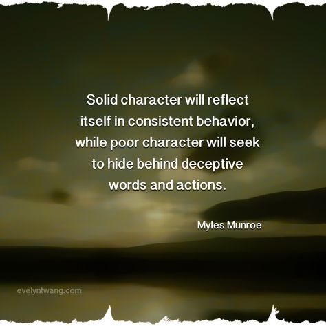 Solid character will reflect itself in consistent behavior, while poor character will seek to hid behind deceptive words and actions.  #actions #character #behavior #hypnotherapyworks #hypnosisnearme #hypnosisforpainmanagement Character Behavior, Poor Character, Character Quotes, Hypnotherapy, Daily Inspiration, Positive Affirmations, Personal Growth, Affirmations, Encouragement