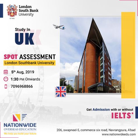 Spot Assessment for Study In UK  London South Bank University  ☛ Get Admission with or without IELTS  Date: 5th Aug, 2019  Time: 1:30 pm Onwards  For More info: 📞 +91-7096968866 | 🌐 www.nationwideedu.com  #Nationwide #LondonSouthBankUniverisity #StudyinUK #SpotAssessment #Ahmedabad London South Bank University, Study In Uk, Ielts Coaching, Visa Consultant, London University, Student Visa, Overseas Education, South Bank, Ahmedabad