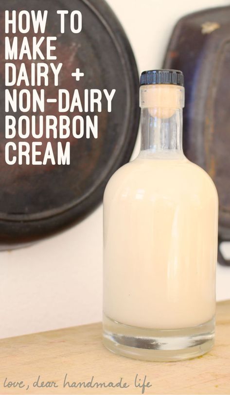 How to Make DIY Bourbon Cream - Dairy + Vegan recipes! - Dear Handmade Life Homemade Liqueur Recipes, Whiskey Cream, Bourbon Cream, Homemade Alcohol, Bourbon Recipes, Homemade Liquor, Liquor Recipes, Moonshine Recipes, Diy Cream