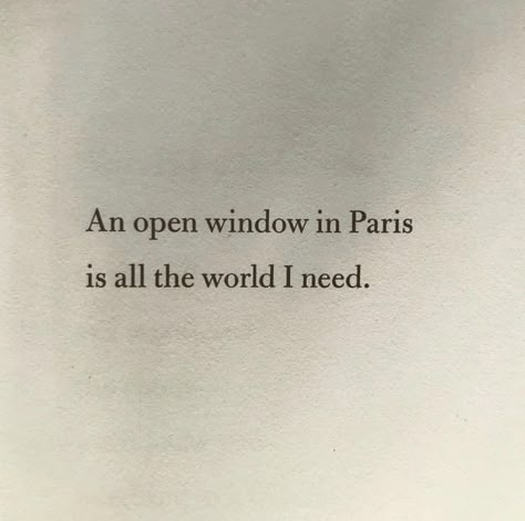 An Open Window, Paris Dream, Parisian Life, Paris Aesthetic, Open Window, Pretty Words, Quote Aesthetic, Pretty Quotes, Beautiful Words