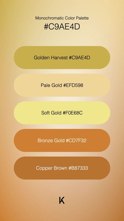 Monochromatic Color Palette Golden Harvest #C9AE4D · Pale Gold #EFD598 · Soft Gold #F0E68C · Bronze Gold #CD7F32 · Copper Brown #B87333 Gold Hex Code, Gold Hex, Monochromatic Color Palette, Golden Harvest, Hex Color Palette, Caramel Creams, Copper Brown, Hex Codes, Bronze Gold