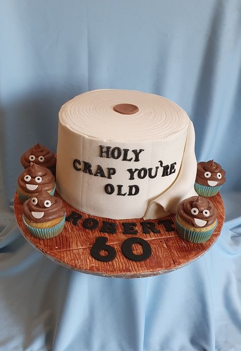 Holy crap you're old chocolate cake and poop cupcakes Crap Your Old Birthday Cake, Poop Cupcakes, Poop Cake, Toilet Paper Cake, Old Cake, Bottle Cake, Dad Birthday Cakes, 50th Cake, Funny Birthday Cakes