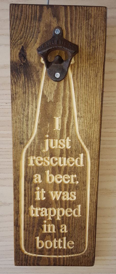 I just rescued a beer - Opener sign Beer Opener Sign, Beer Wood, Beer Caps, Beer Signs, Beer Opener, Beer Bottle Opener, Bottle Top, Pallet Signs, Bottle Gift