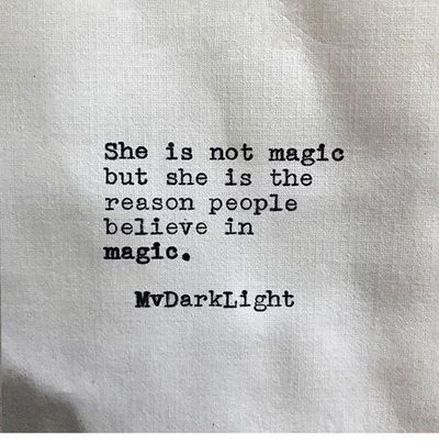 She is not magic but she is the reason people believe in magic. Reason Quotes, Magic Quotes, Believe Quotes, Positive Quotes Motivation, Atticus, Believe In Magic, Beautiful Quotes, Book Lists, Woman Quotes