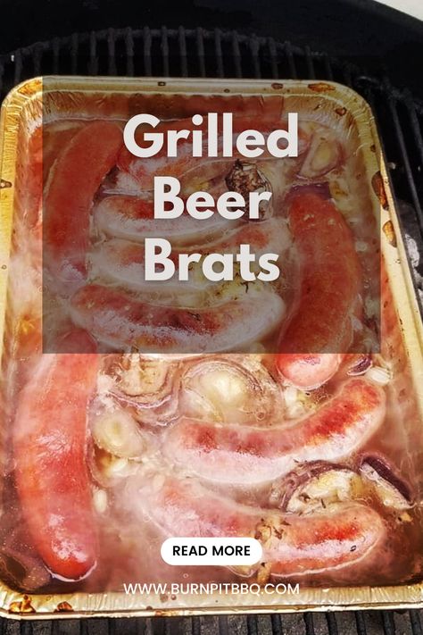 Brats in beer Brats And Beer Recipe, How To Cook Brats On The Grill, Grilled Brats Recipes, Brats On Pellet Grill, Beer Brats Recipe Grilling, Smoked Brats Recipes, Blackstone Brats, Brats On Grill, Brats Recipes Grilling