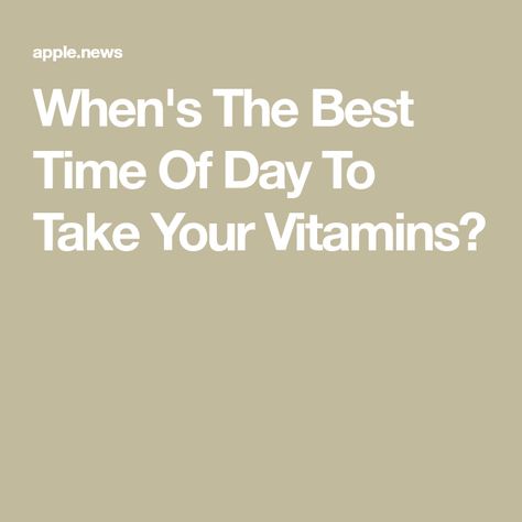 Best Time Of Day To Take Vitamins, Time Of Day To Take Vitamins, Best Time To Take Vitamin D3, When To Take Vitamins, Take Vitamins, Take Your Vitamins, Vitamin B Supplements, Vitamin D Supplement, Healthy Benefits