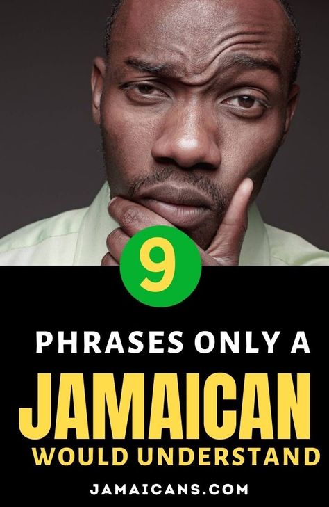 9 Phrases Only a Jamaican Would Understand Jamaican Slang Words, Jamaican Patwa, Jamaican Phrases, Jamaican Words, Jamaica Drink, Jamaican Proverbs, Jamaican Patois, Jamaican Quotes, Jamaican Men