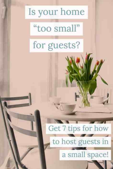 Is Your Home Too Small for Guests? There's no such thing—I promise! I have 7 tips for hosting guests in a small apartment or small home. The first tip? Borrow from your neighbors! #hospitality #smallspaceliving #tinyhome #welcome #entertaining How To Throw A Party In A Small House, Entertaining At Home Ideas, Small Apartment Birthday Party Ideas, How To Host A Dinner Party Small Spaces, Entertaining In Small Spaces, Small Apartment Seating, How To Host A Small Gathering, How To Host Christmas In A Small House, Hosting A Dinner Party Small Apartments