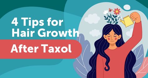 4 Tips for Hair Growth After Taxol | MyBCTeam Tips For Growing Hair, Growing Hair After Chemo, Hair After Chemo, Tips For Hair Growth, Hair Growth After Chemo, Tips For Hair, Hair Growing Tips, Blood Pressure Medications, Boost Hair Growth