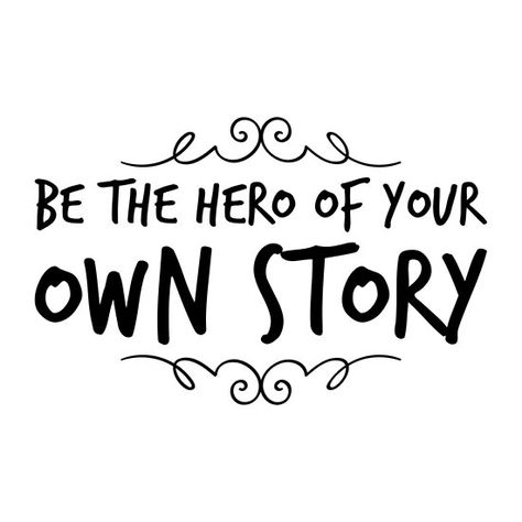 Be Your Own Superhero, Be The Hero Of Your Own Story, The Hero’s Journey, Story Typography, Tattoo Disney, Hero Quotes, Library Themes, Simple Drawings, Speech Ideas