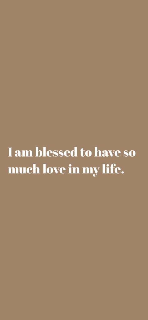 I'm So Blessed To Have You In My Life, I Am So Blessed Quotes, So Blessed To Have You In My Life, I Am Her Quotes, I Am Surrounded By Love, I Have A Beautiful Life, I Am So Loved, I Am Living My Dream Life, I Am Happy With My Life