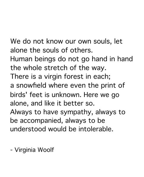 "...there is a virgin forest in each..."- Virginia Woolf Virginia Woolf Poems, Virginia Woolf Poems Poetry, Virginia Woolf Letters To Vita, A Room Of Ones Own Quotes Virginia Woolf, Virginia Woolf Quotes A Room Of Ones Own, Virgina Woolf, Virginia Woolf Feminist Quotes, Virginia Woolf Quotes, Netflix Account