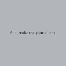 Villain Character Quotes, You Made Me The Villain, Woman Villain Aesthetic, Im The Villain Quotes, Villian Era Wallpaper, Hero Turned Villain Aesthetic, Im The Villain, Villian Era Asthetic, Villian Vibes