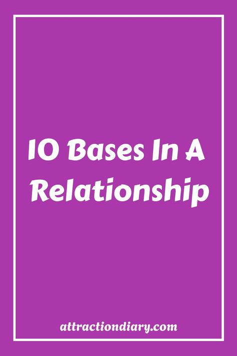 10 Bases In A Relationship Personal Growth In Relationships, Relationship Milestones, Relationship Posts, Third Base, Romantic Relationship, Physical Intimacy, Moving In Together, Managing Finances, Human Relationship