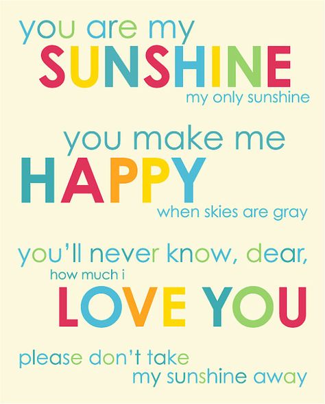 Today, forever, always. Gray Nursery, Sunshine Quotes, Sing To Me, You Make Me Happy, My Sunshine, You Are My Sunshine, Me Me Me Song, You Make Me