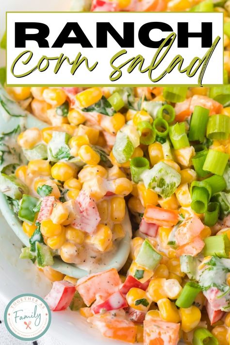 Cold Corn Recipes, Ranch Corn Salad, Cold Corn Side Dish, Corn Pepper Salad, Corn Salad With Ranch Dressing, Sweet Corn Salad Side Dishes, Ranch Corn, Warm Corn Side Dish, Side Dishes With Bell Peppers