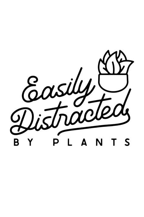 Easily Distracted by Plants SVG Plant Svg Free Cricut, Easily Distracted By Plants, Easily Distracted Quotes, Cute Plant Sayings, Free Plant Svg Files For Cricut, Plant Sayings Quotes, Plant Quotes Funny Humor, Plant Mom Quotes, Plant Trailer