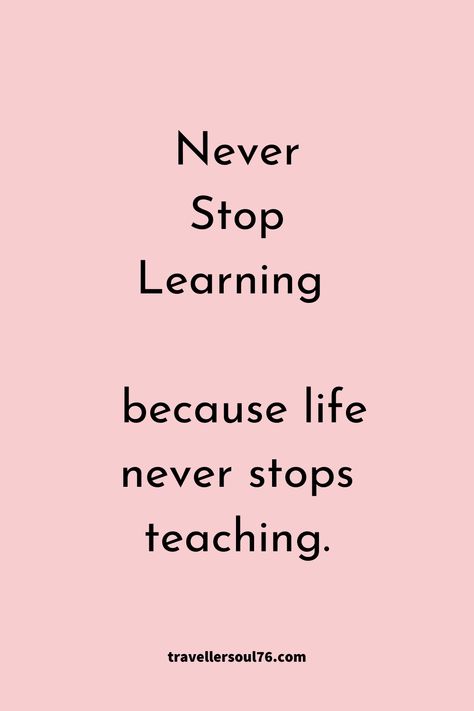 Great Start Quotes, Learn More Quotes, Learning By Doing Quotes, Open To Learning Quotes, Self Study Quotes, Motivational Learning Quotes, Student Of Life Quotes, Quotes For Enjoying Life, Quote For School Motivational