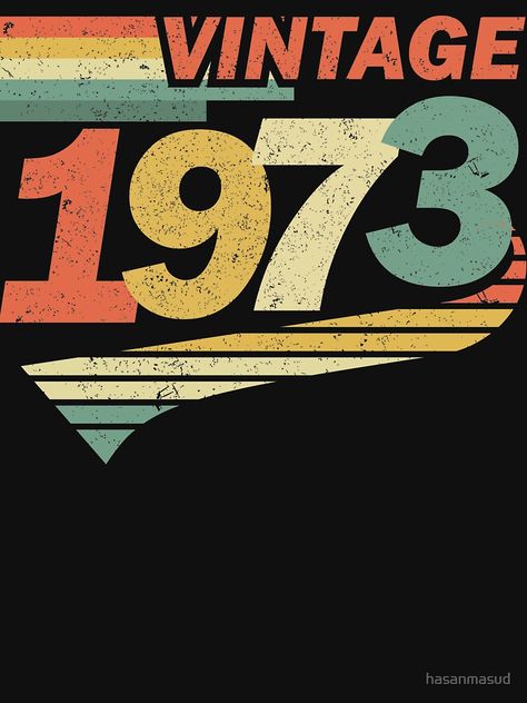 "Vintage 1973, 48th Birthday" T-shirt by hasanmasud | Redbubble Female 50th Birthday Party Ideas, 1973 Birthday Party Ideas, Vintage 1973 Birthday, Vintage Party Ideas, 48th Birthday, 49th Birthday, 48 Birthday, Birthday Logo, 49 Birthday