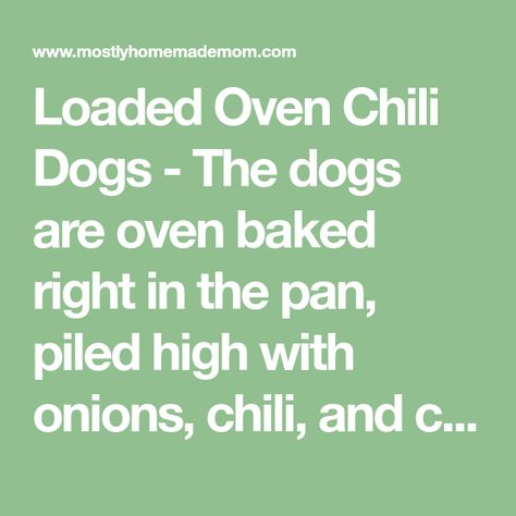 Loaded Oven Chili Dogs - The dogs are oven baked right in the pan, piled high with onions, chili, and cheese. The easiest way to enjoy chili dogs! Chili Dog Chili Recipe, Baked Hot Dogs, Hot Dog Chili, Dinner Rotation, Chili Dogs, Dinner This Week, 9x13 Baking Dish, Wrap Sandwiches, The Dogs