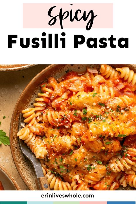 Spicy Fusilli Pasta - Erin Lives Whole Fusilli Bucati Pasta Recipes, Chicken Fusilli Pasta Recipes, Fusilloni-pasta Recipe, Fusili Pasta Recetas, Spicy Fusilli Pasta, Fusilli Pasta Recipes, Fusilli Pasta Recipe, Fusili Pasta, Creamy Pasta Recipes