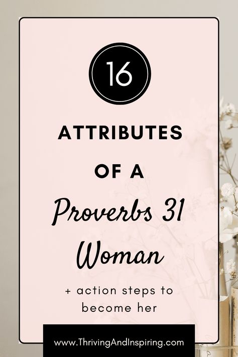 16 Characteristics of a Proverbs 31 Woman + How To Be Her Proverbs 31 Woman Quotes, Short Devotions, A Proverbs 31 Woman, Proverbs Woman, Women Devotional, Proverbs 31 Women, Honor God, Biblical Womanhood, Womens Bible Study