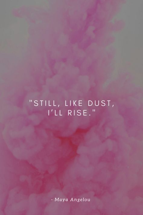 Still I Rise by Maya Angelou - still, like dust, I’ll rise. Maya Angelou Wallpaper, And Still I Rise, Still I Rise Quotes, Rise Up Quotes, Teacher Affirmations, Maya Angelo, Evolve Quotes, Breathe Quotes, Rise Quotes