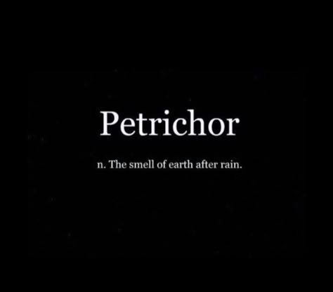 Petrichor, the smell of earth after rain. Smell Of Rain Quotes, Short Rain Quotes Aesthetic, Rain Lover Quotes, Rain Short Quotes, Rain Quotes Deep, After Rain Quotes, Rain Quotes Deep Short, Rain Quotes Rainy Days, After The Rain Quotes