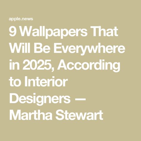 9 Wallpapers That Will Be Everywhere in 2025, According to Interior Designers — Martha Stewart 2025 Wallpaper Trends, Wallpaper Trends For 2024, Studio Mcgee Wallpaper, 2025 Wallpaper Aesthetic, 2025 Wallpaper, Affordable Wallpaper, Window Mural, Trending Wallpaper, Feature Wallpaper