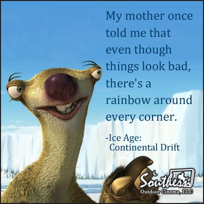 Movie Quote - Ice Age Continental Drift Ice Age Quotes Funny, Ice Age Quotes, Ice Age Continental Drift, Ice Age Movies, Sloth Quote, Sid The Sloth, Grad Quotes, Continental Drift, Best Movie Quotes