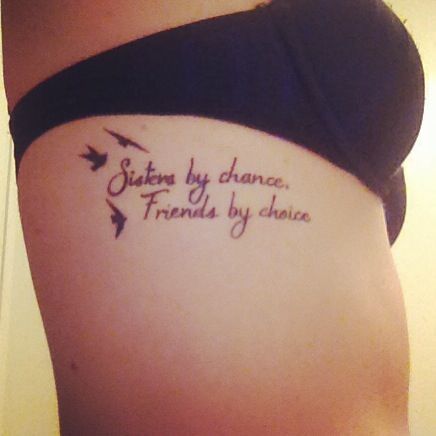 My latest addition. "Sisters by chance, Friends by choice". #tattoo #sisters Sisters By Chance Friends By Choice Tattoo, Opposite Best Friend Tattoos, Opposite Friends, Unique Sister Tattoos For 2, Choice Tattoo, Tattoo Sisters, Sister Tats, Cute Sister Tattoos, Sister Tattoo Designs