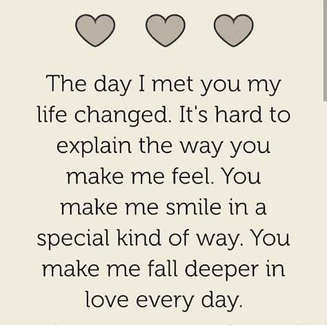 The Day I Met You, My Life Changed Pictures, Photos, and Images for Facebook, Tumblr, Pinterest, and Twitter Change My Life Quotes, Meetings Quotes, Meeting You Quotes, Best Couple Quotes, Great Love Quotes, You Changed My Life, Couples Quotes, Sweet Romantic Quotes, First Love Quotes