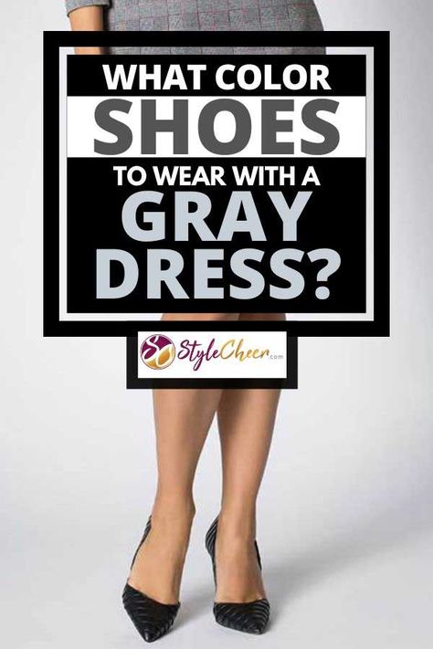 What Color Shoes To Wear With A Gray Dress. Article by StyleCheer.com #StyleCheer #Style #Fashion #FashionBlog Shoes For Gray Dress, Gray Formal Dress Shoes, Shoes For Grey Dress, Charcoal Gray Dress, Grey Dress Outfit Wedding Guest, Combination For Grey Colour Dress, Evening Shoes Gray, Grey Dress Outfit Wedding, Light Grey Dress Outfit