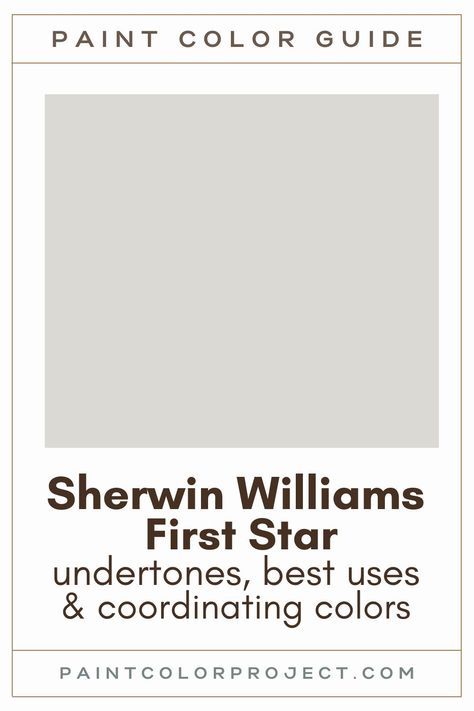 First Star Sherwin Williams Coordinating Colors, Sw Light Neutral Paint Colors, Sherwin Williams Gray White Paint Colors, Sherwin Williams First Star Coordinating Colors, Neutral Light Gray Paint Colors, Sw First Star 7646, White Paint With Grey Undertone, Sw First Star Coordinating Colors, Sw Light Gray Paint Colors