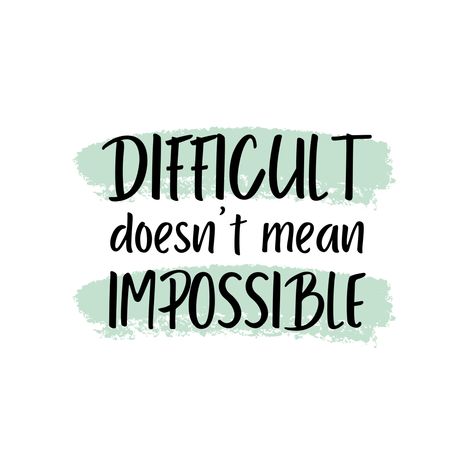 Nothing Is Impossible Quote, Small Motivational Quotes, Pretty Qoutes, Impossible Quotes, Library Quotes, Classroom Quotes, 25th Quotes, Self Reminder, Pretty Wallpaper Iphone