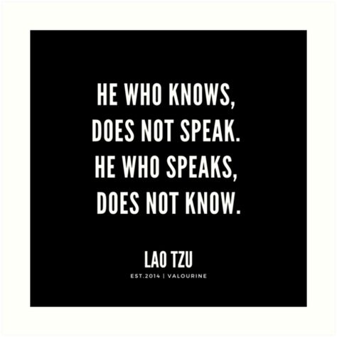 He who knows, does not speak. He who speaks, does not know. / #laotzu #artofwar #taoteching #philosophy #advice #quotes #quote / |LAO Tzu quotes / |art of war / |lao tzu tao te ching / |lao tzu words / |inspirational spiritual quotes / |what a life quotes / |best quotes about life / |be the change quote / |quotes about change in life / |change is good quote / |life change quotes / |wisdomquotes.com / |Motivational Quote Poster / |motivational quotes about life / |inspiring short quotes / | Laozi Quotes, Quotes Lao Tzu, Inspiring Short Quotes, Quotes About Change In Life, Change Is Good Quotes, Motivational Quotes About Life, Lao Tzu Quotes, Change In Life, Best Quotes About Life