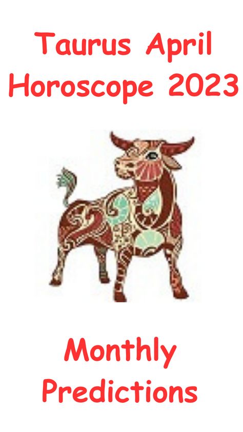 Taurus 2023 April Horoscope monthly predictions. Here you will get the detailed predictions of the Taurus zodiac April Month 2023 for Career, Love, Finance, Travel and Health. Taurus 2023, Horoscope 2023, Love Forecast, April Horoscope, April Month, Taurus Horoscope, Taurus April, Month April, Taurus Love