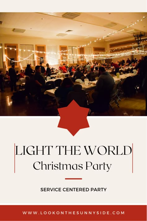 Church Christmas Party Themes, Light The World Ward Christmas Party, Ward Christmas Party Decorations, Light The World Christmas Party, Lds Ward Christmas Party Ideas, Lds Christmas Party Ideas, Ward Christmas Party Ideas Lds, Lds Light The World, Church Christmas Party Ideas