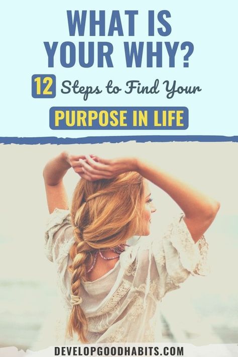 What is Your Why? 12 Steps to Find Your Purpose in Life How To Know Your Purpose In Life, How To Find Purpose, Finding My Purpose In Life, How To Find Your Why, Finding Your Purpose In Life, What’s Your Why, How To Find Your Purpose, How To Find Your Purpose In Life, What Is Important In Life