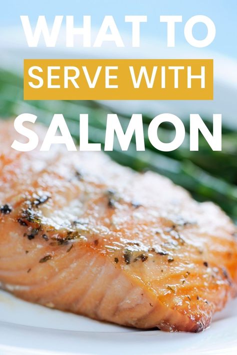 What To Eat With Salmon Dinners, Salmon Side Dishes Ideas Healthy, Sides To Pair With Salmon, Salmon Pairings Meals, Salmon And Side Dishes, What Goes With Salmon Dinners, Side Dishes Salmon, What To Serve With Salmon Dinners, What To Cook With Salmon