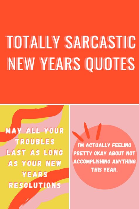 New Year Funny Memes Hilarious, New Years Sarcasm, New Year’s Eve Day Quotes, Snarky New Year Quotes, Sarcastic New Years Quotes Hilarious, Funny New Years Resolutions Humor, New Year Humor Quotes, Sassy New Year Quotes, Funny Quotes For New Year